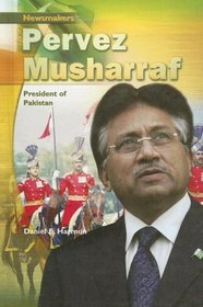 Pervez Musharraf: President of Pakistan (Newsmakers)