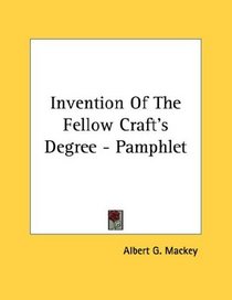Invention Of The Fellow Craft's Degree - Pamphlet
