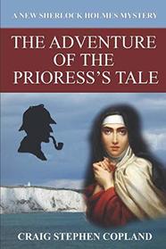 The Adventure of the Prioress's Tale: A New Sherlock Holmes Mystery (New Sherlock Holmes Mysteries)