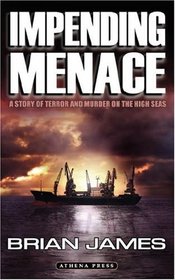 Impending Menace: A Story of Terror and Murder on the High Seas