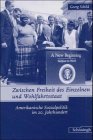 Zwischen Freiheit des Einzelnen und Wohlfahrtsstaat. Amerikanische Sozialpolitik im 20. Jahrhundert.