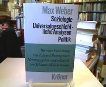 Soziologie, universalgeschichtliche Analysen, Politik (Kroners Taschenausgabe ; Bd. 229) (German Edition)