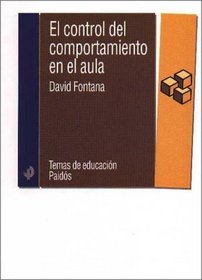 El control del comportamiento en el aula / the Control of Classroom Behavior (Spanish Edition)