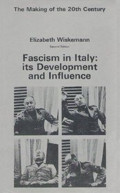 Fascism in Italy: Its Development and Influence (The Making of the 20th Century)