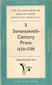 The Pelican Book of English Prose: Vol. 2: Seventeenth Century Prose 1620 - 1700