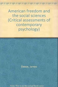 American freedom and the social sciences (Critical assessments of contemporary psychology)