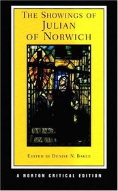 The Showings of Julian of Norwich (Norton Critical Editions)