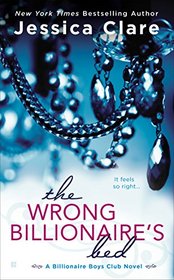 Wrong Billionaire's Bed (Billionaire Boys Club, Bk 3)