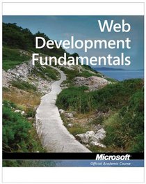 98-363: MTA Web Developer Fundamentals (Microsoft Official Academic Course)