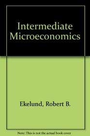 Intermediate Microeconomics: Price Theory and Applications