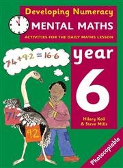 Developing Numeracy: Mental Maths Year 6: Activities for the Daily Maths Lesson (Developings)