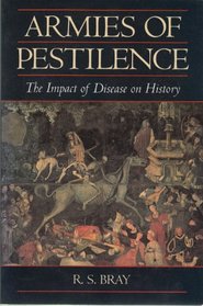 Armies of Pestilence: the Impact of Disease on History