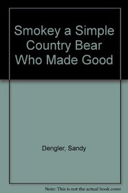 Smokey a Simple Country Bear Who Made Good
