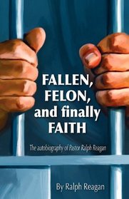 Fallen, Fellon, and finally Faith