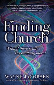 Finding Church: What If There Really Is Something More?