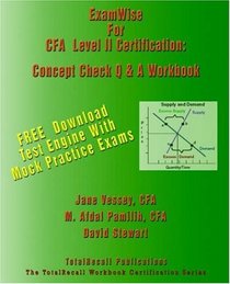 Examwise for the Cfa Level II Certification: The Candidates Question And Answer Workbook for Chartered Financial Analyst (With Download Exams)