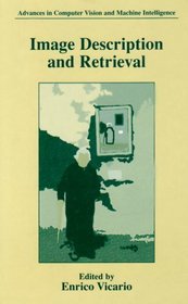 Image Description and Retrieval (Advances in Computer Vision and Machine Intelligence)