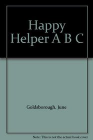 Happy Helper A B C
