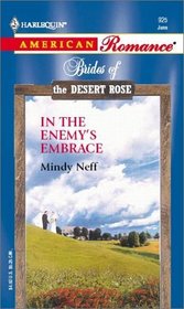 In the Enemy's Embrace  (Brides of the Desert Rose) (Harlequin American Romance, No 925)