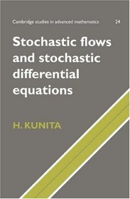 Stochastic Flows and Stochastic Differential Equations (Cambridge Studies in Advanced Mathematics)