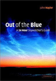 Out of the Blue: A 24-Hour Skywatcher's Guide