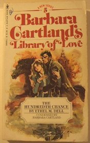 The Hundredth Chance (Barbara Cartland's Library of Love, Bk 5)