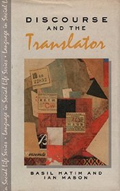 Discourse and the Translator (Language in social life series)