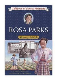 Rosa Parks: Young Rebel (Childhood of Famous Americans)