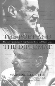 The Poet and the Diplomat: The Correspondence of Dag Hammarskjold and Alexis Leger (Peace and Conflict Resolution)