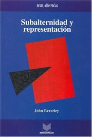 Subalternidad y Representacion: Debates En Teoria Cultural (Spanish Edition)