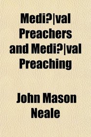 Medival Preachers and Medival Preaching