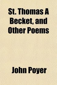 St. Thomas  Becket, and Other Poems
