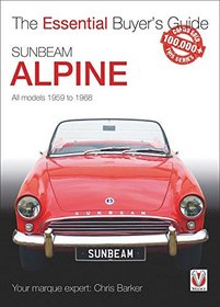 Sunbeam Alpine: All models 1959 to 1968 (Essential Buyer's Guide)