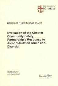 Evaluation of the Chester Community Safety Partnership's Response to Alcohol-related Crime and Disorder