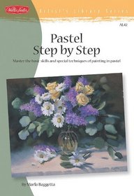 Pastel Step by Step (Artist's Library)