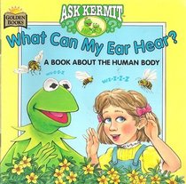 What Can My Ear Hear?  (Ask Kermit)