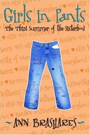 Girls in Pants: The Third Summer of the Sisterhood (Sisterhood of the Traveling Pants, Bk 3)