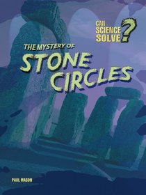 The Mystery of Stone Circles (Can Science Solve...?)