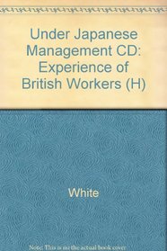 Under Japanese Management CD: Experience of British Workers (H)