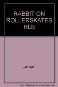 RABBIT ON ROLLERSKATES RLB (It's Great to Read!)