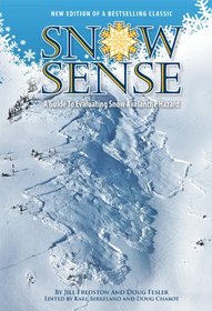Snow Sense: A Guide to Evaluating Snow Avalanche Hazard