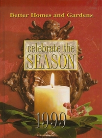 Celebrate the Season 1999 (Better Homes and Gardens)