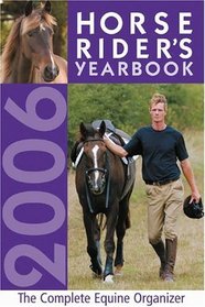 Horse Riders Yearbook 2006: The Complete Equine Organizer