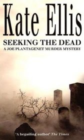 Seeking the Dead (Joe Plantagenet, Bk 1)