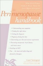 The Perimenopause Handbook : What Every Woman Needs to Know About the Years Before Menopause