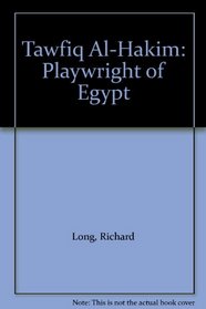 Tawfiq Al-Hakim: Playwright of Egypt