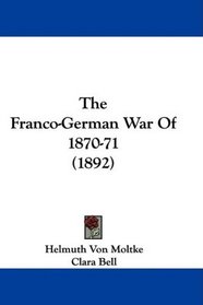 The Franco-German War Of 1870-71 (1892)