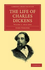 The Life of Charles Dickens (Cambridge Library Collection - Literary  Studies)