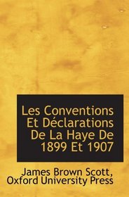 Les Conventions Et Dclarations De La Haye De 1899 Et 1907 (French and French Edition)