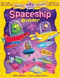 Put 'Em Together Sticker Stories: Spaceship Builder